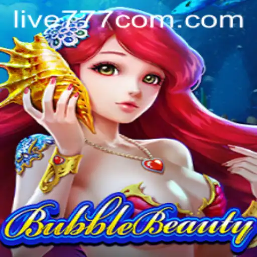 Exploring BubbleBeauty with Live777: A Comprehensive Guide