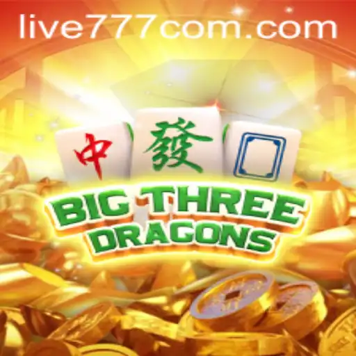 BigThreeDragons: Unveiling the Thrilling World of Live777 Gaming