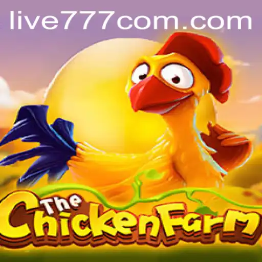 ChickenFarm Live777: A New Era in Gaming