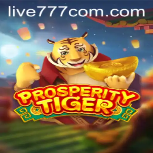 Exploring ProsperityTiger: A Live777 Gaming Adventure