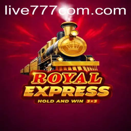 Discover the Thrilling World of RoyalExpress: A Modern Gaming Experience Enhanced with Live777