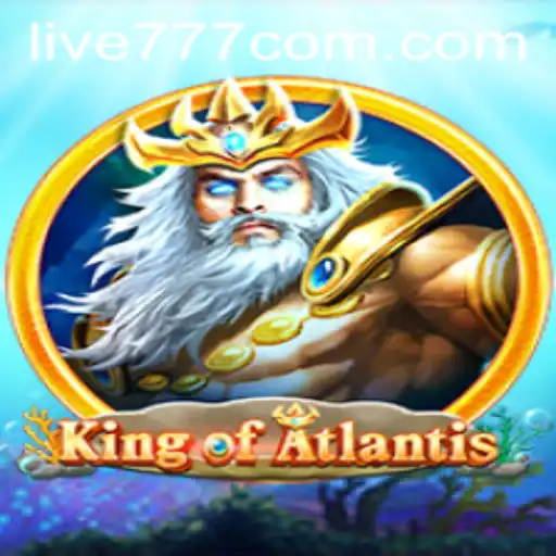 Discover the Thrilling World of KingofAtlantis with Live777