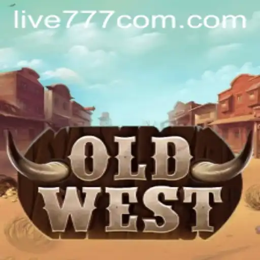 Experience the Thrilling Adventure of OldWest with Live777