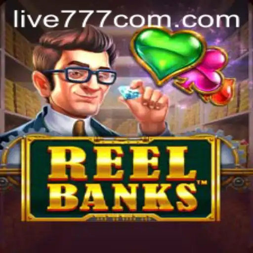 Exploring the Thrills of ReelBanks: An Introduction to Live777's Latest Sensation